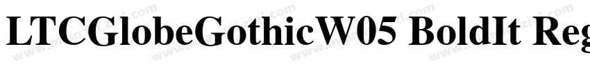 LTCGlobeGothicW05 BoldIt Regular字体转换